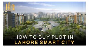 How to Buy Plot in Lahore Smart City | HS Marketing